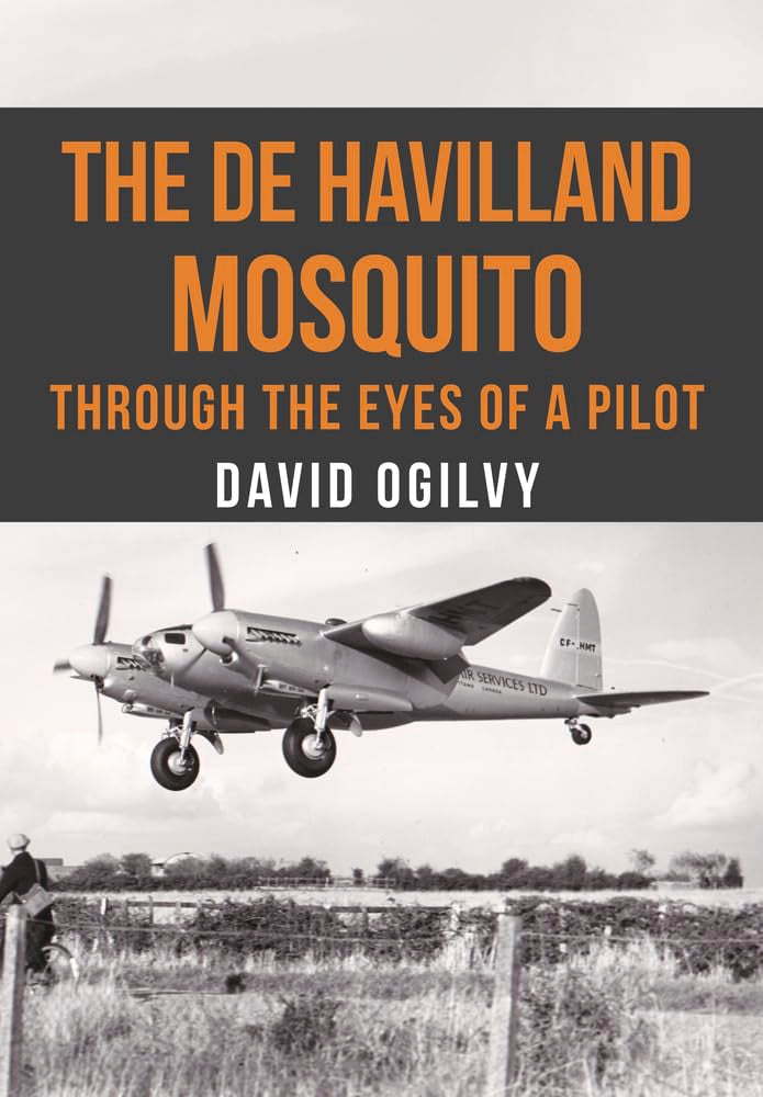 The De Havilland Mosquito: Through the Eyes of a Pilot book