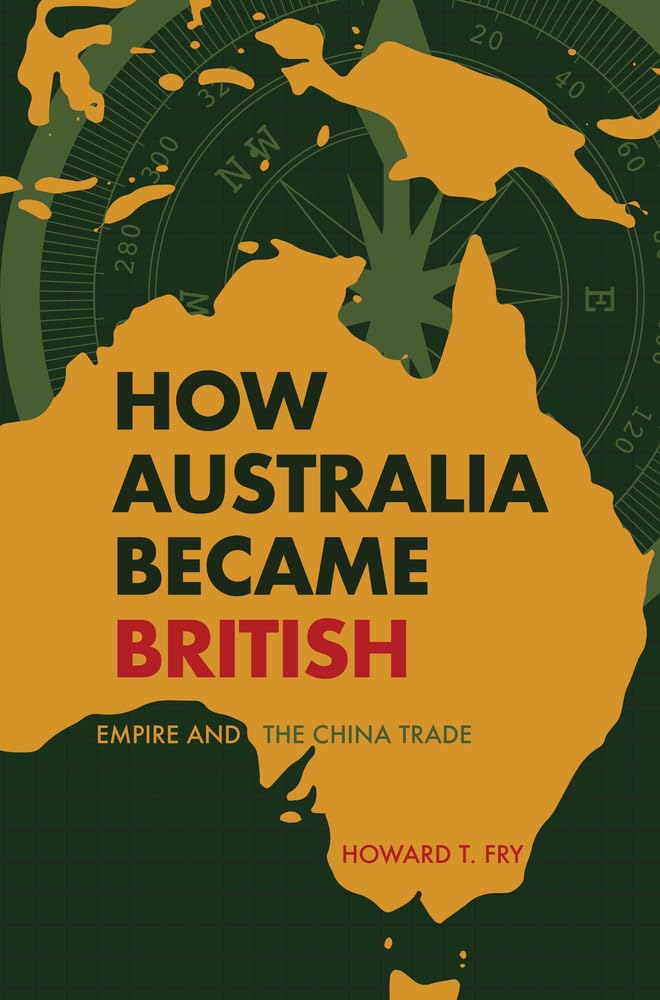 How Australia Became British: Empire and the China Trade Social Sciences