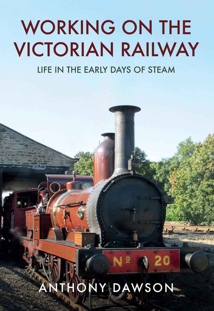Working on the Victorian Railway: Life in the Early Days of Steam Social Sciences