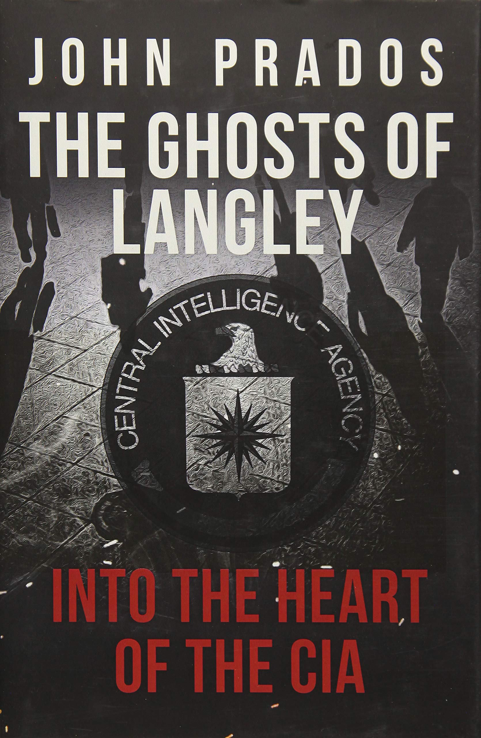 The Ghosts of Langley: Into the Heart of the CIA Film, Art & Culture