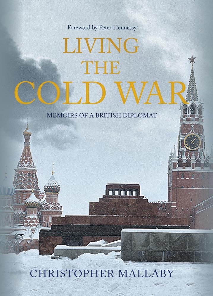 Living the Cold War: Memoirs of a British Diplomat Art & Literature