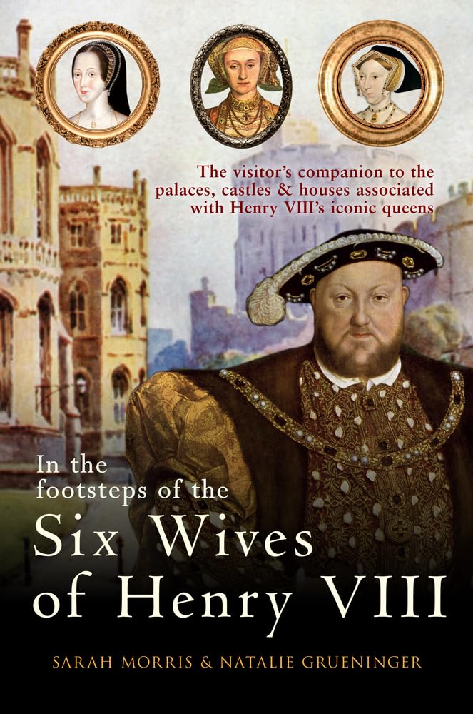 In the Footsteps of the Six Wives of Henry VIII book