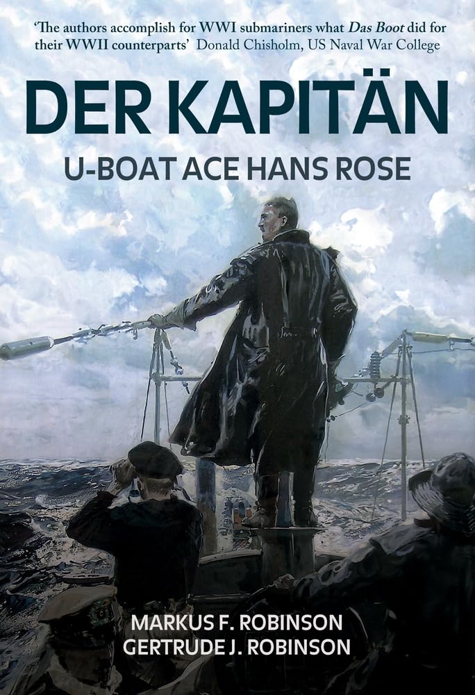 Der Kapitan: U-Boat Ace Hans Rose Memories