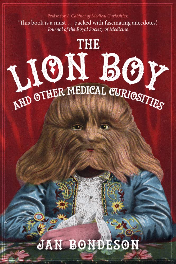 The Lion Boy and Other Medical Curiosities Medicine