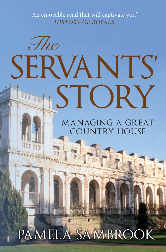 The Servants' Story: Managing a Great Country House Social Sciences