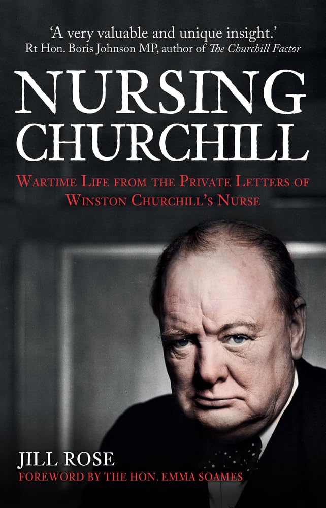 Nursing Churchill: Wartime Life from the Private Letters of Winston Churchill's Nurse Essays & Short Stories