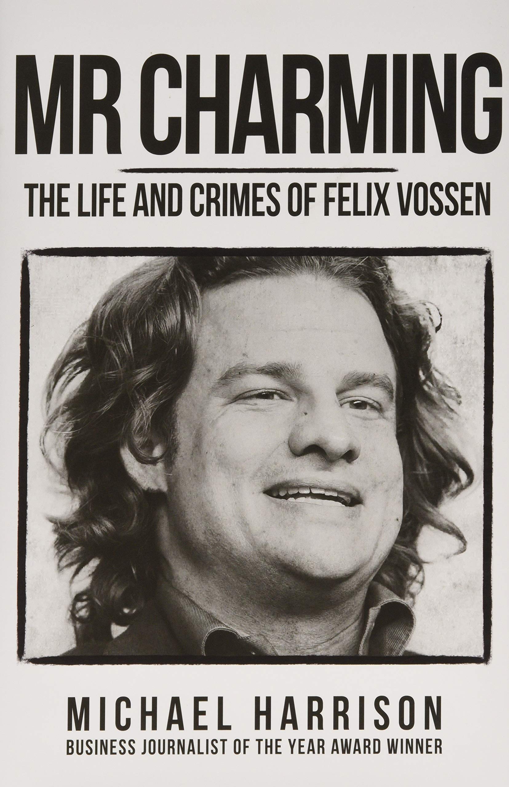 Mr Charming: The Life and Crimes of Felix Vossen Social Sciences