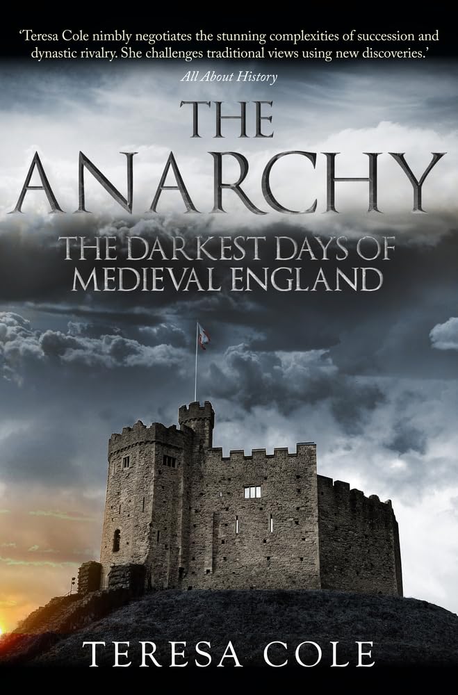 The Anarchy: The Darkest Days of Medieval England Politics & History