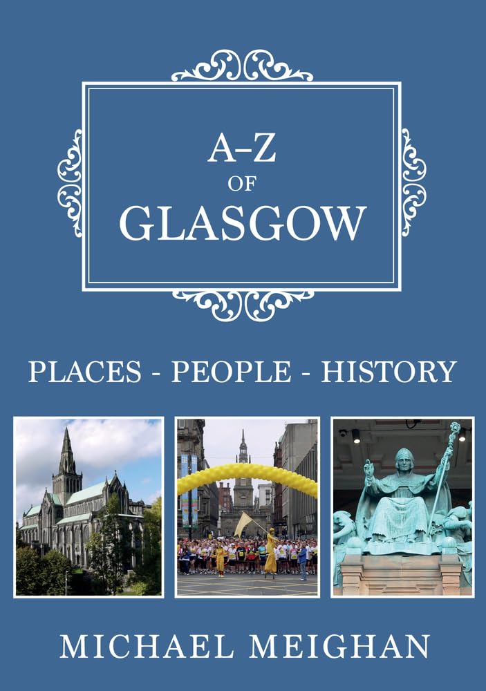 A-z of Glasgow: Places-people-history Travel