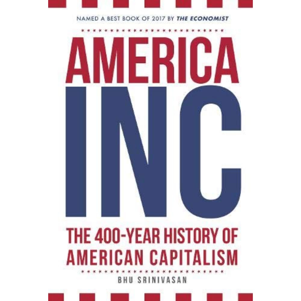 America, Inc: The 400-Year History of American Capitalism Social Sciences