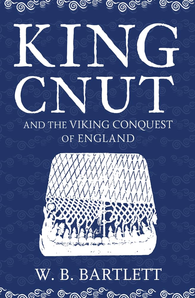 King Cnut and the Viking Conquest of England 1016 Social Sciences