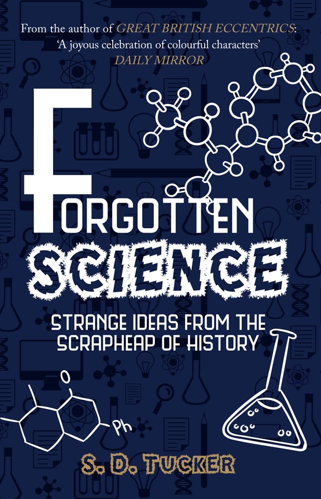 Forgotten Science: Strange Ideas from the Scrapheap of History Social Sciences
