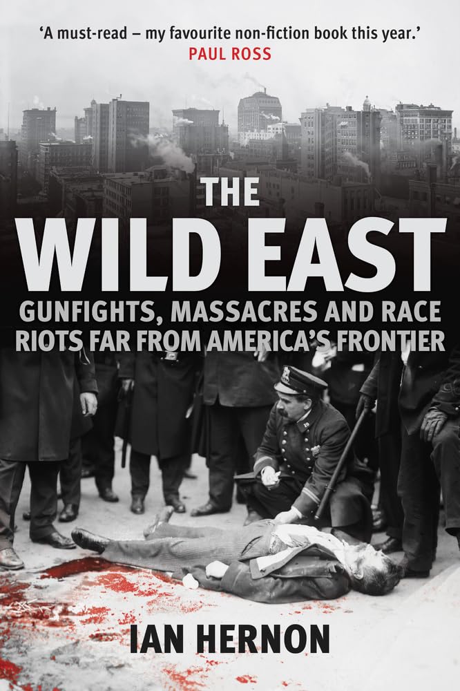 The Wild East: Gunfights, Massacres and Race Riots Far from America's Frontier Social Sciences