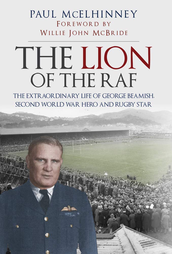 The Lion of the Raf: The Extraordinary Life of George Beamish, Second World War Hero and Rugby Star Biographies & Memoirs Audio Books