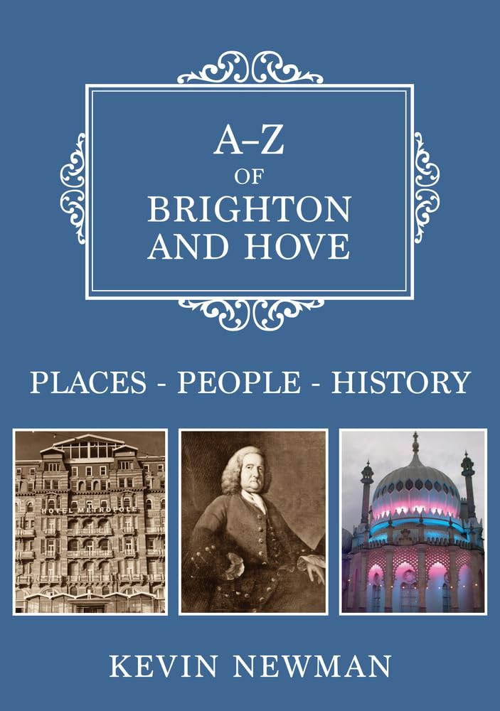 A-z of Brighton and Hove: Places-people-history Arts & Music