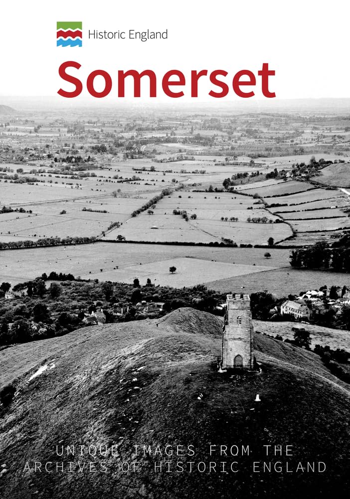 Historic England: Somerset: Unique Images from the Archives of Historic England Social Sciences