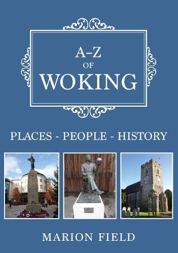 A-Z of Woking: Places-People-History Travel
