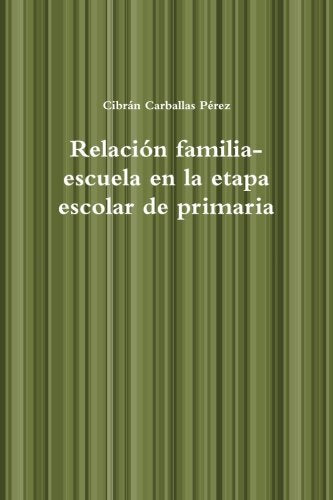 Relación familia-escuela en la etapa escolar de primaria Learning & Reference