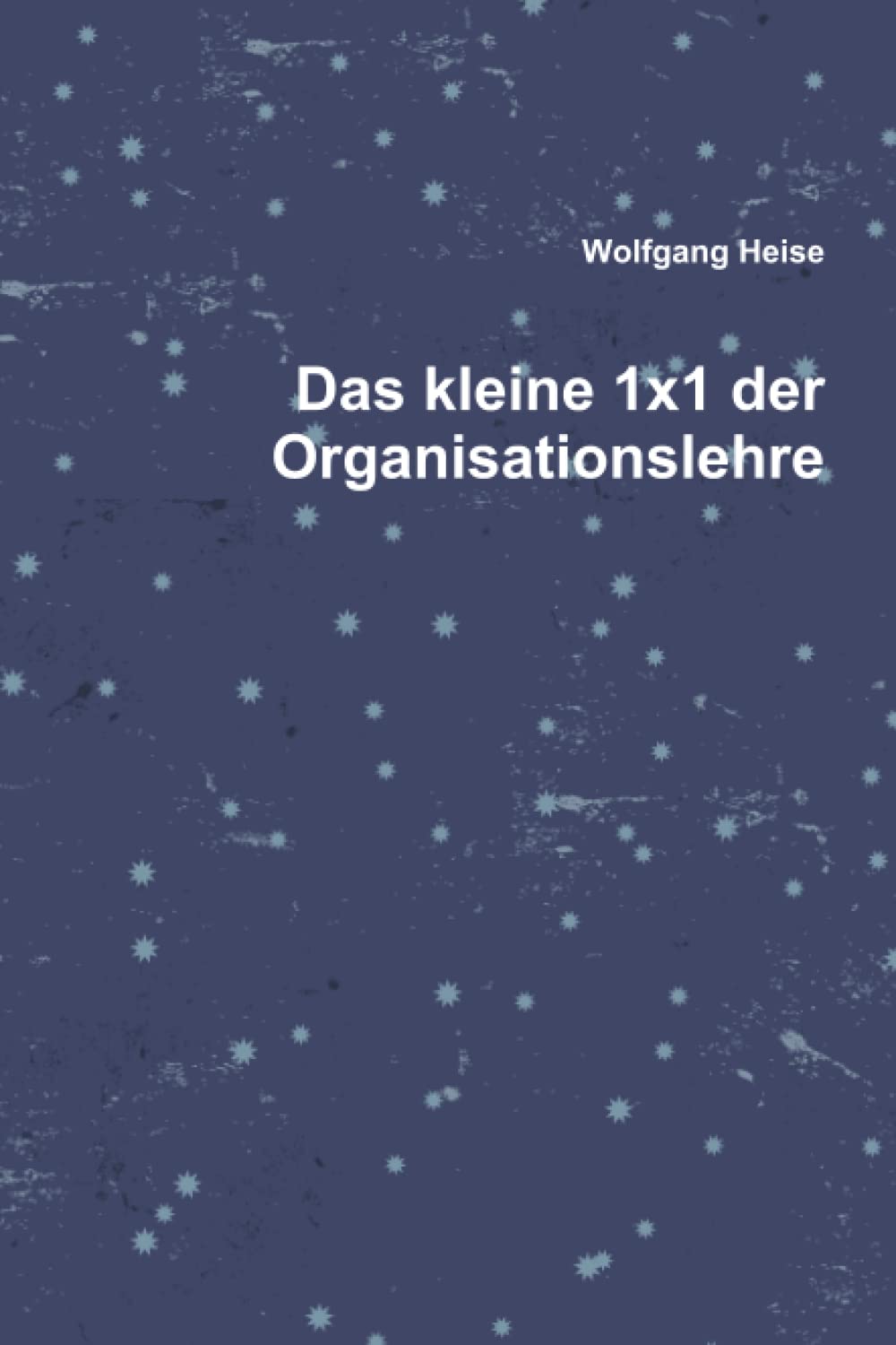 Das kleine 1x1 der Organisationslehre Business, Finance & Career