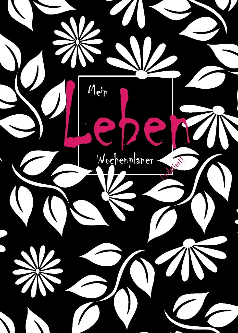 Mein Leben Wochenplaner, Undatiertes Ganzes Jahr (12 Monate), Mit Habit Tracker, Wöchentliche-Monats-Jahres-Übersicht, Planer für Frauen. Health, Nutrition & Fitness