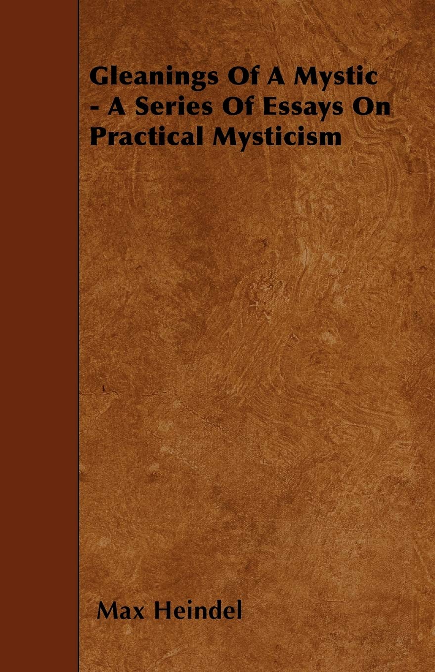Gleanings Of A Mystic - A Series Of Essays On Practical Mysticism Books