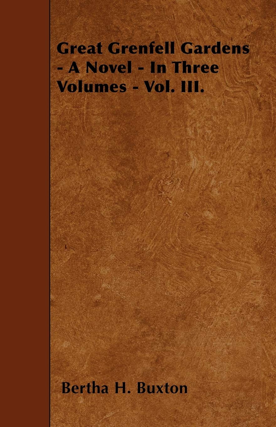 Great Grenfell Gardens - A Novel - In Three Volumes - Vol. III. Contemporary literature