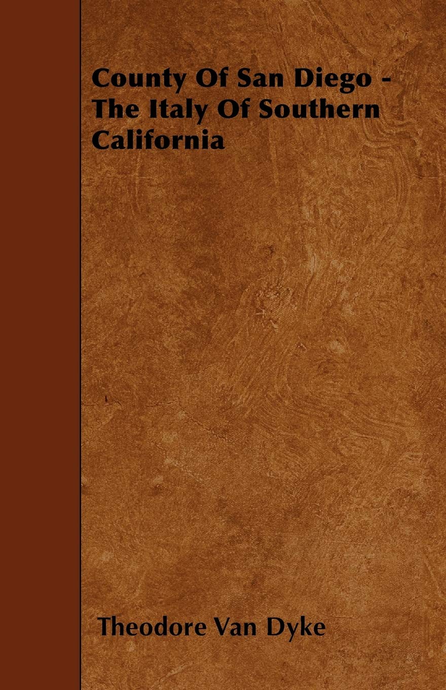 County Of San Diego - The Italy Of Southern California Politics & History