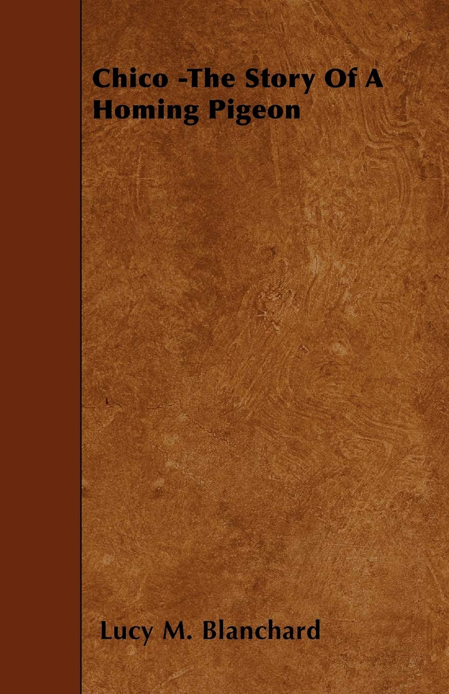 Chico -The Story Of A Homing Pigeon Contemporary literature