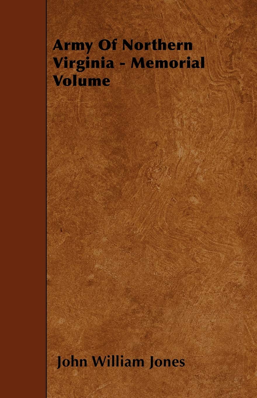 Army Of Northern Virginia - Memorial Volume Politics & History