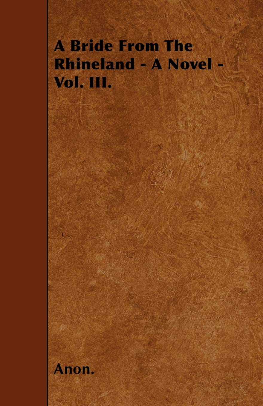 A Bride From The Rhineland - A Novel - Vol. III. Contemporary literature