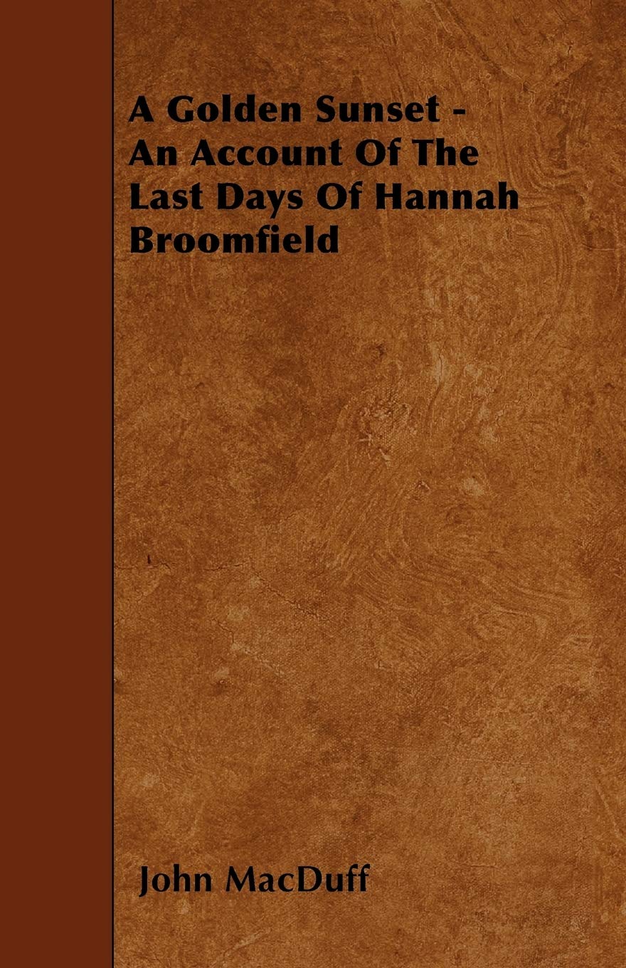 A Golden Sunset - An Account Of The Last Days Of Hannah Broomfield Contemporary literature
