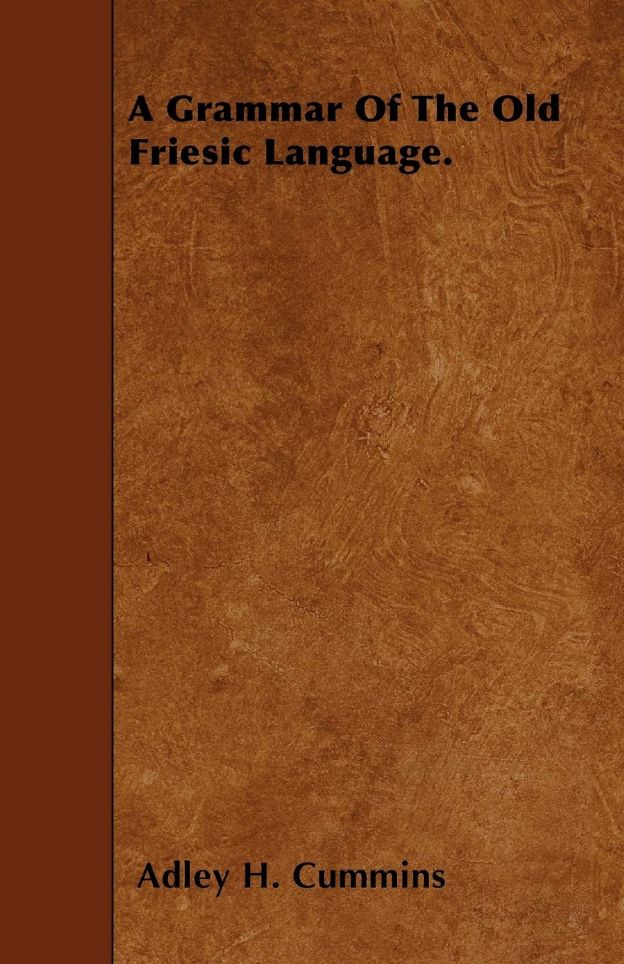 A Grammar of the Old Friesic Language. Learning & Reference