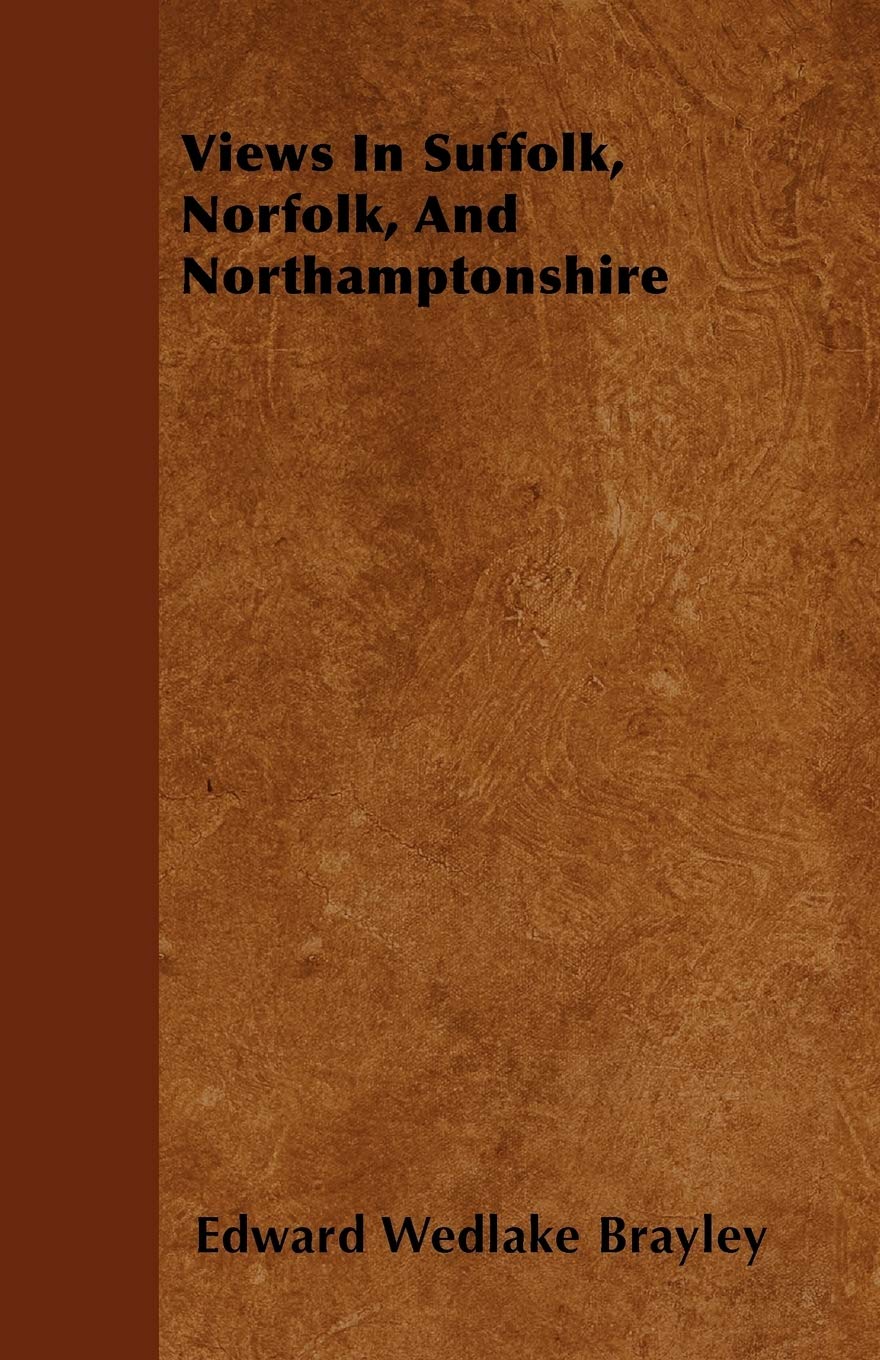 Views In Suffolk, Norfolk, And Northamptonshire Travelogues