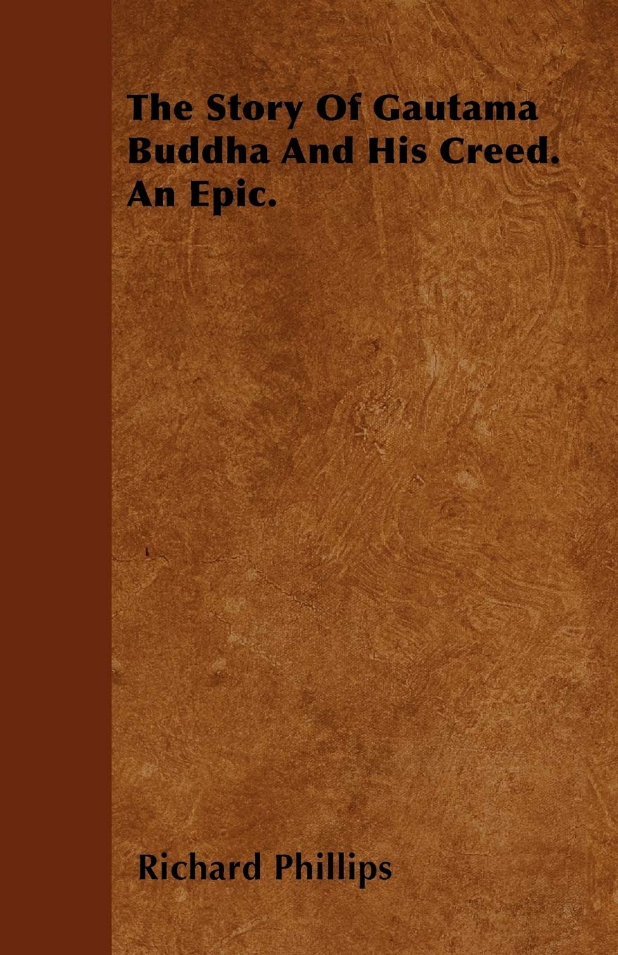 The Story Of Gautama Buddha And His Creed. An Epic. Religion & Esotericism