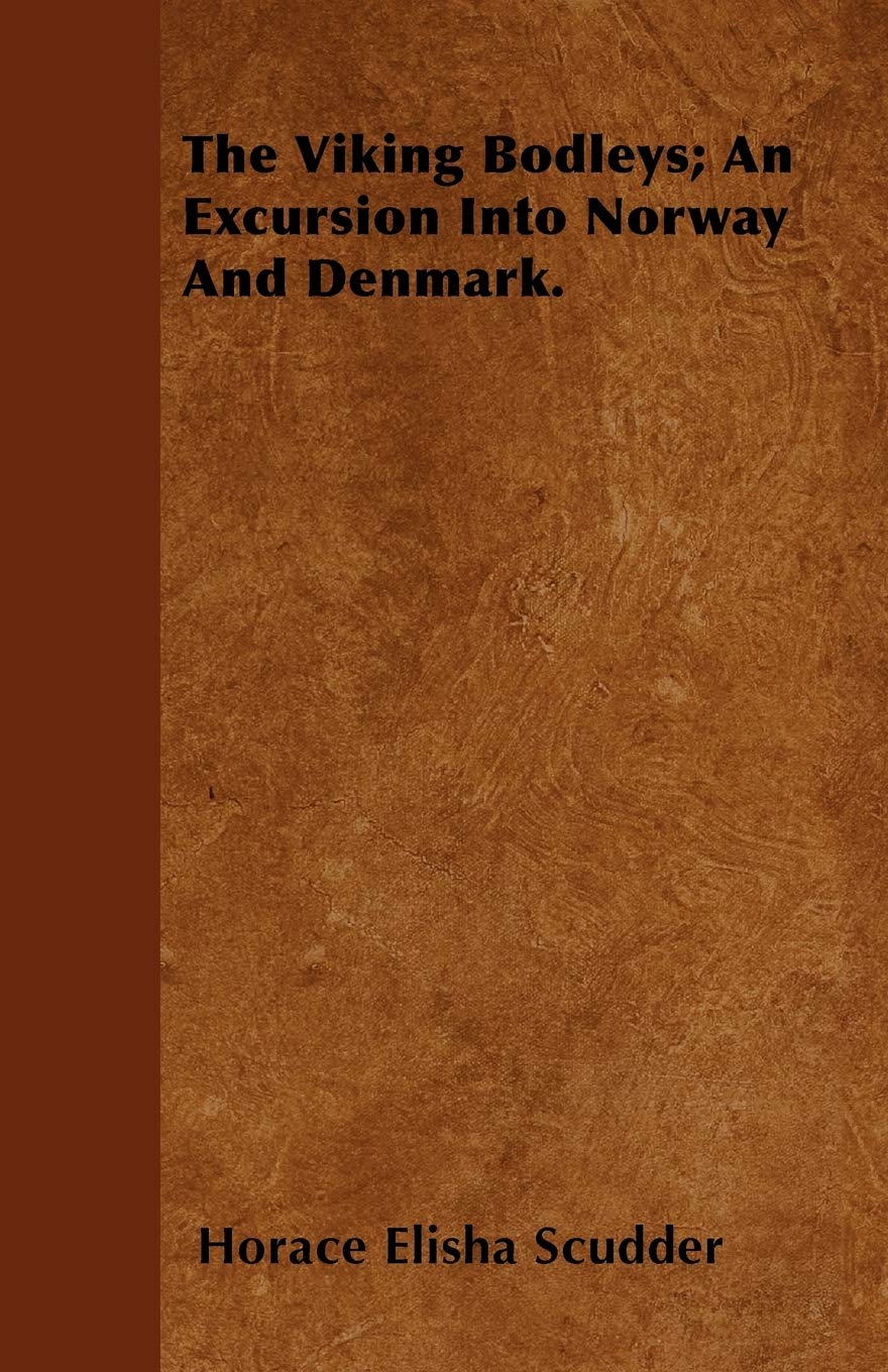 The Viking Bodleys; An Excursion Into Norway And Denmark. Travel