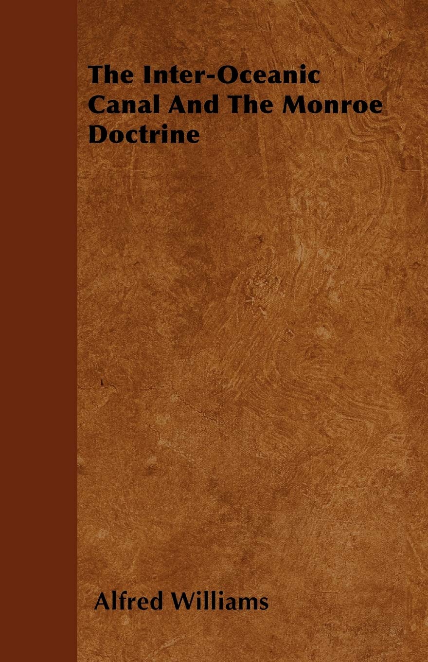 The Inter-Oceanic Canal And The Monroe Doctrine Geology & Geography