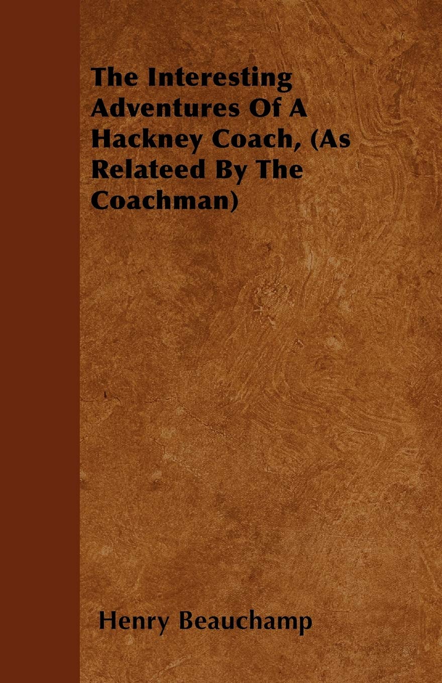 The Interesting Adventures Of A Hackney Coach, (As Relateed By The Coachman) Politics & History