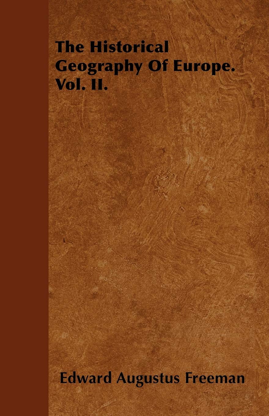 The Historical Geography Of Europe. Vol. II. Geology & Geography