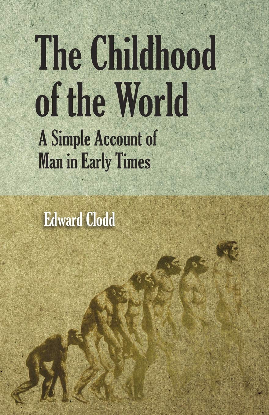 The Childhood Of The World; A Simple Account Of Man In Early Times Books