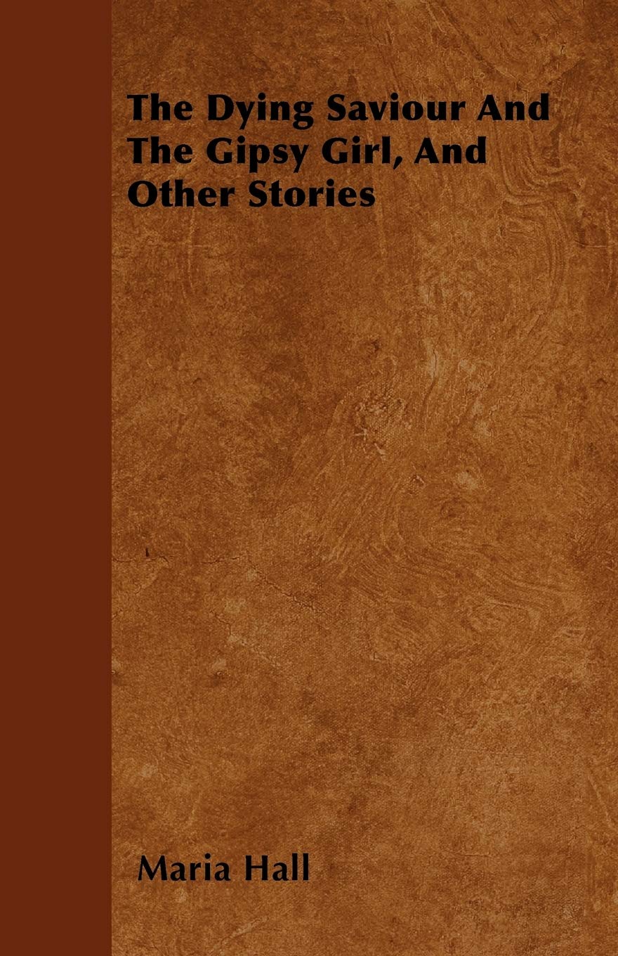 The Dying Saviour And The Gipsy Girl, And Other Stories Contemporary literature