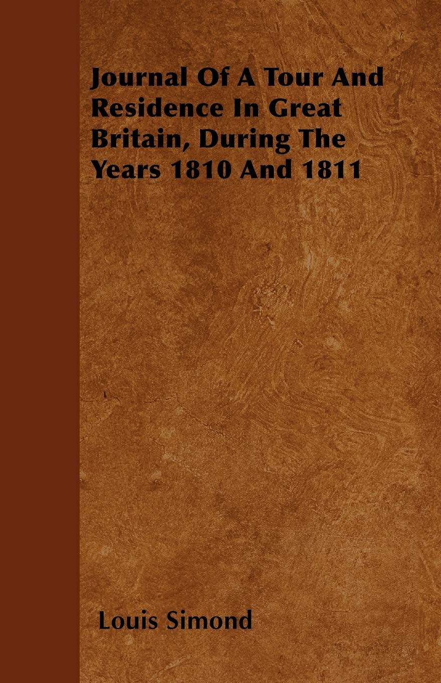 Journal Of A Tour And Residence In Great Britain, During The Years 1810 And 1811 Social Sciences