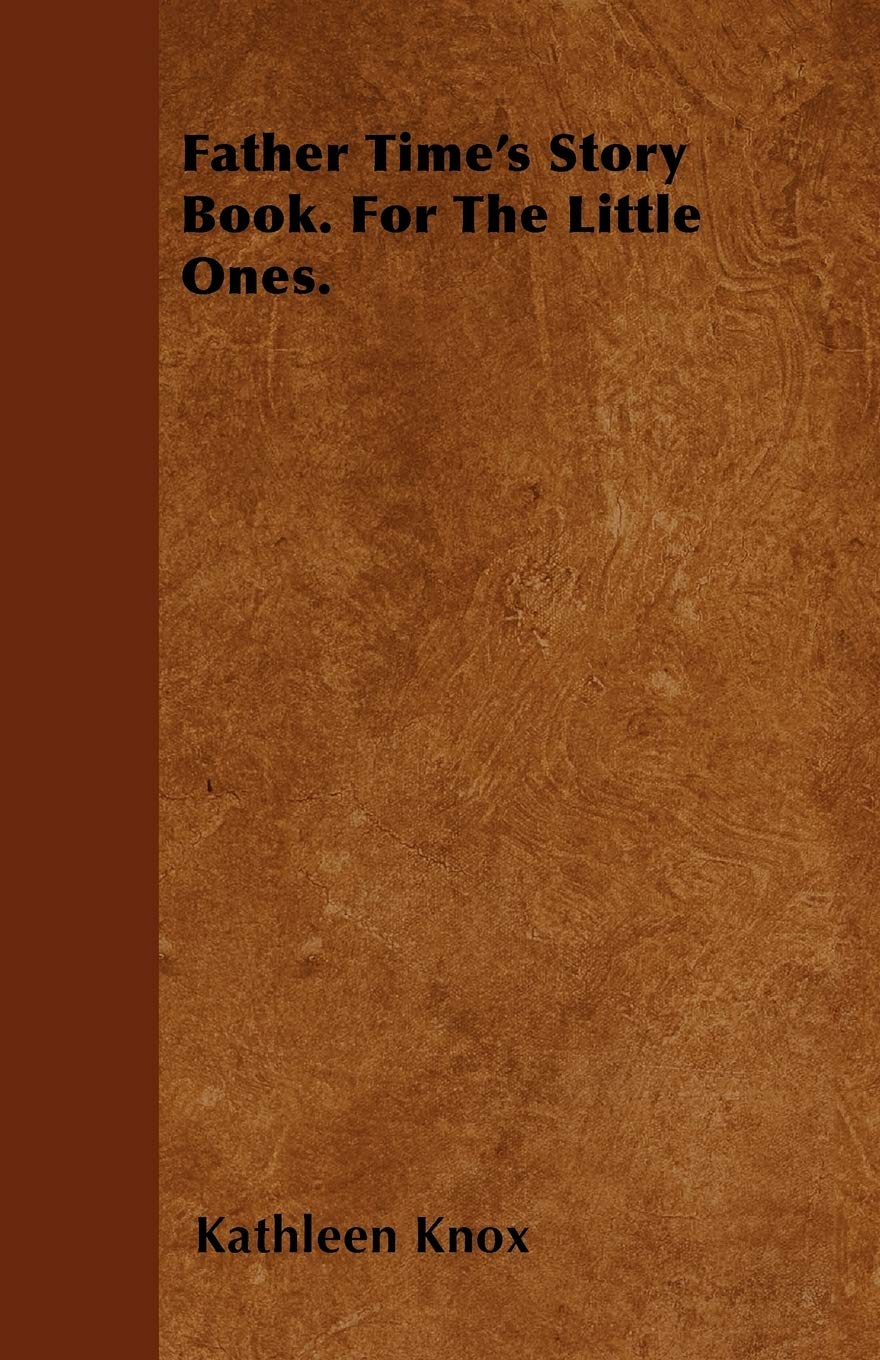 Father Time's Story Book. For The Little Ones. Novels & Short Stories