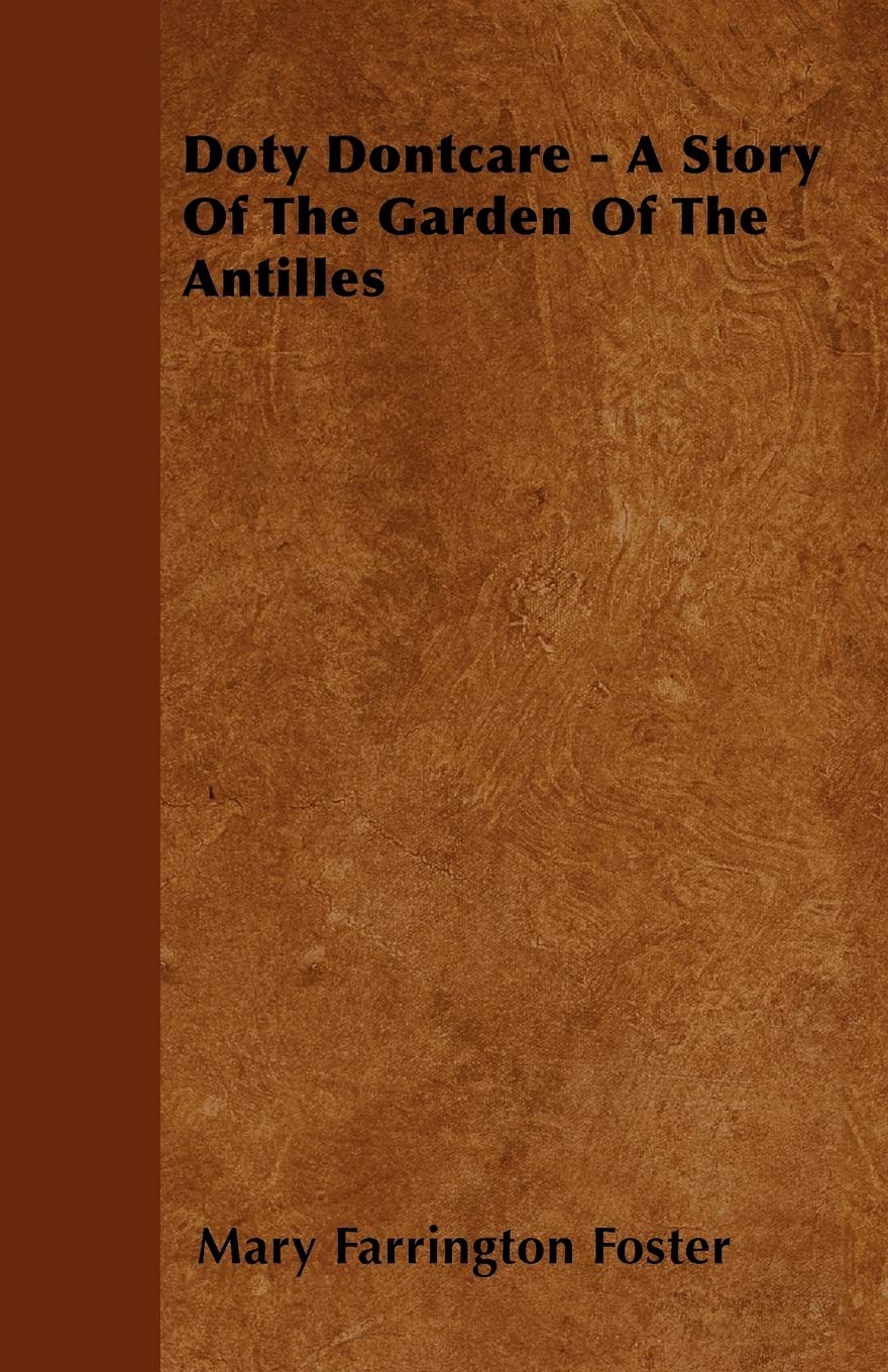 Doty Dontcare - A Story Of The Garden Of The Antilles Contemporary literature Books