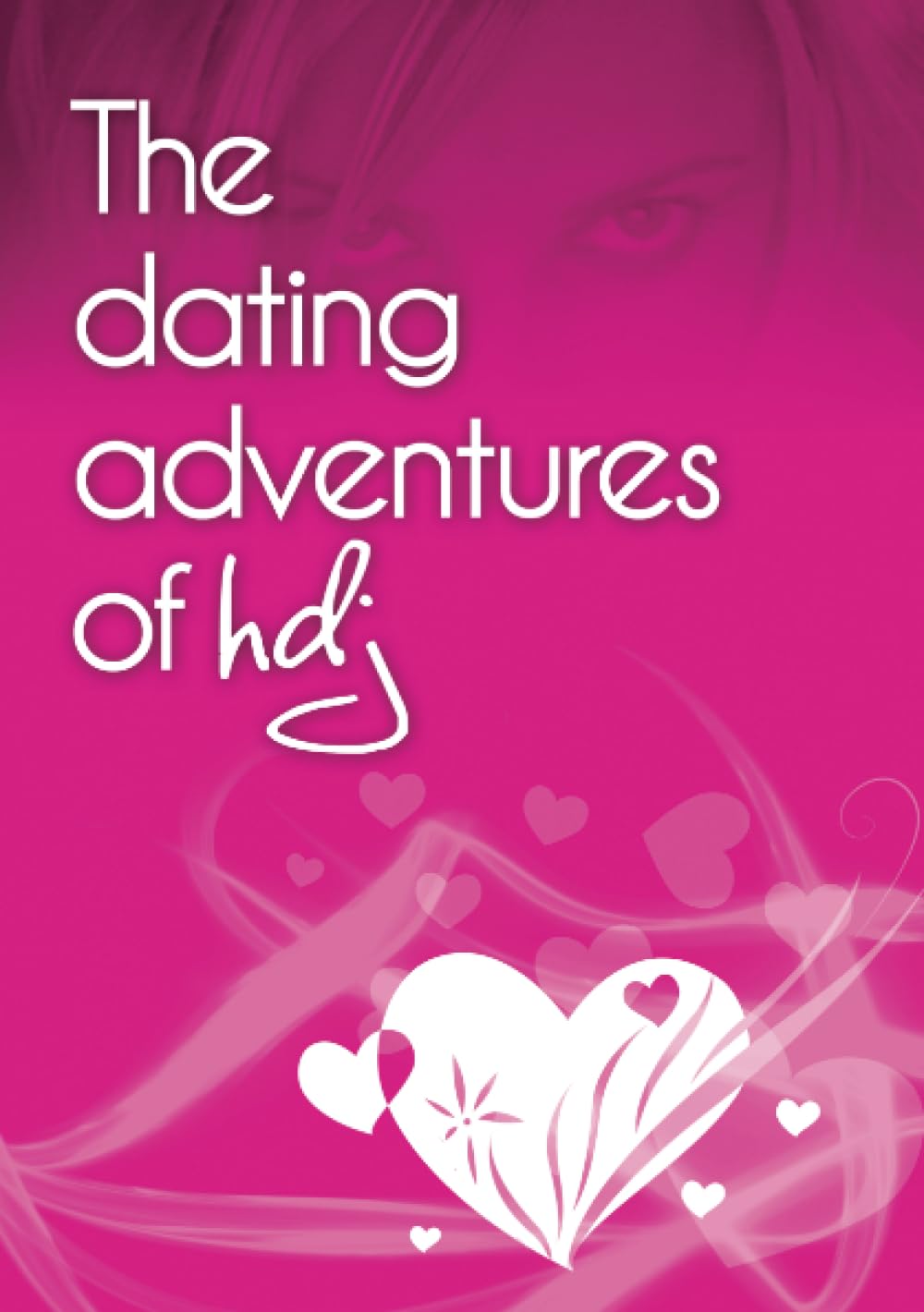The Dating Adventures of HDJ Eroticism