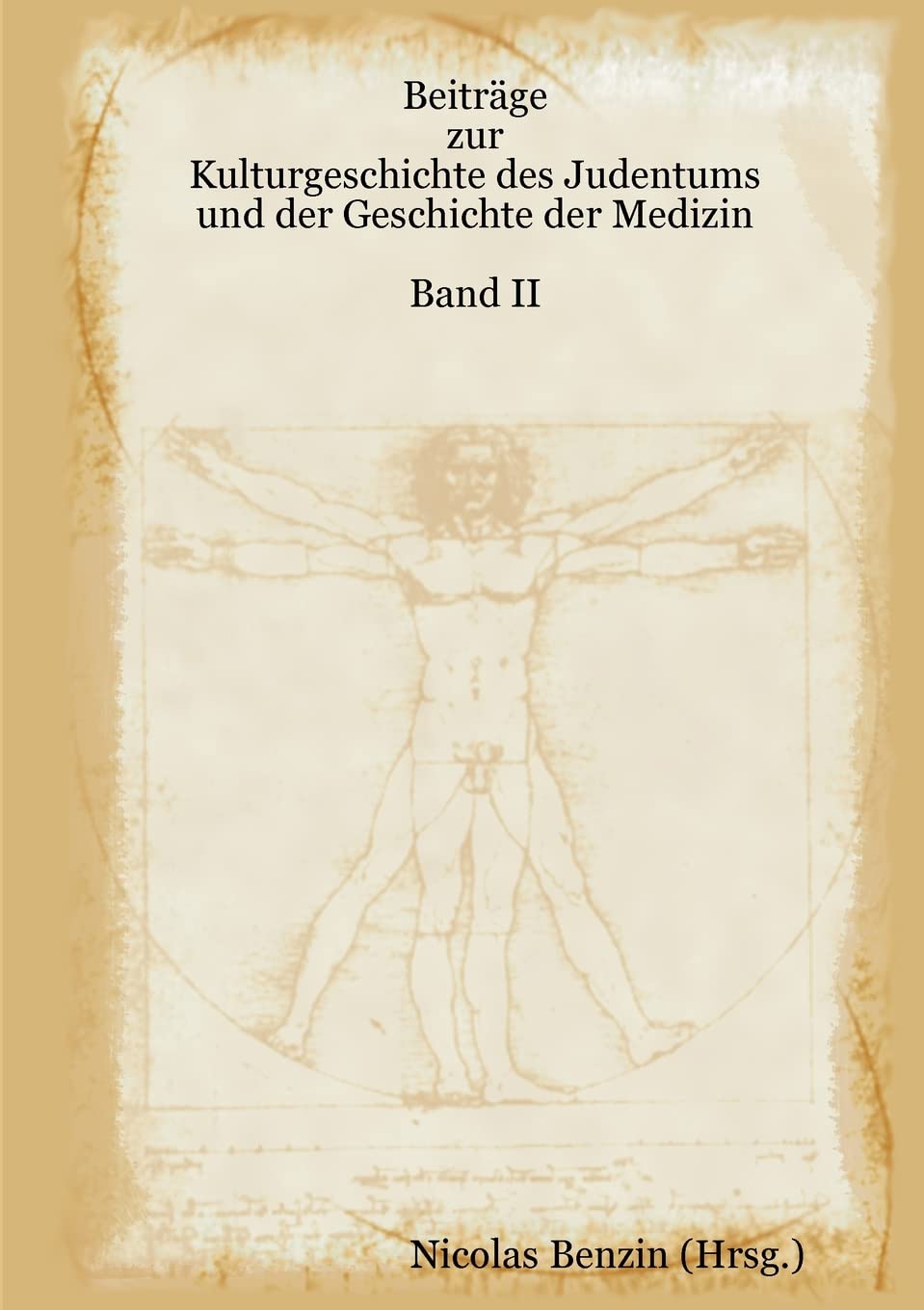 Beiträge zur Kulturgeschichte des Judentums und der Geschichte der Medizin - Band II Business & Technology