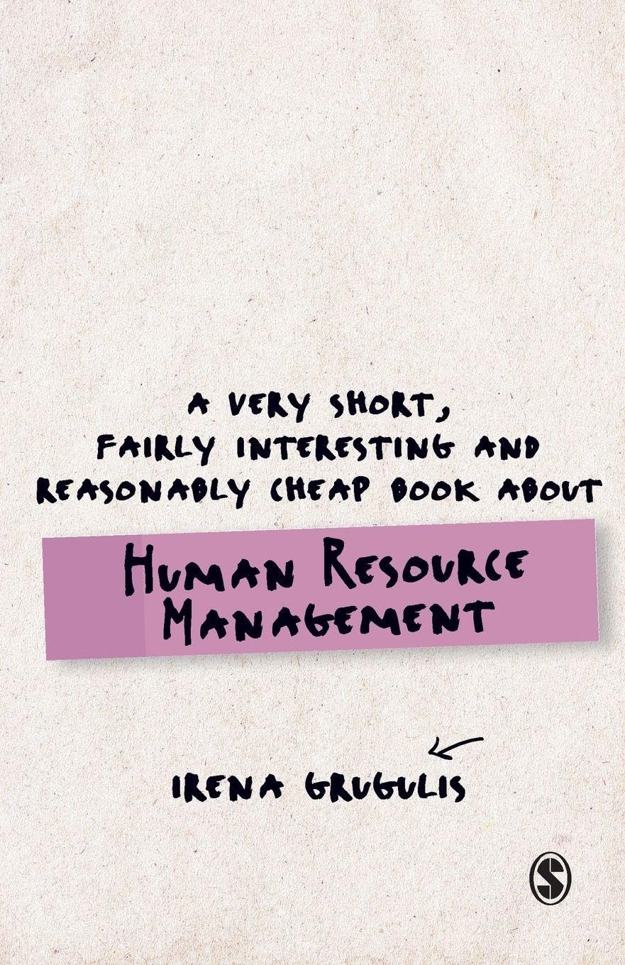 A Very Short, Fairly Interesting and Reasonably Cheap Book About Human Resource Management book