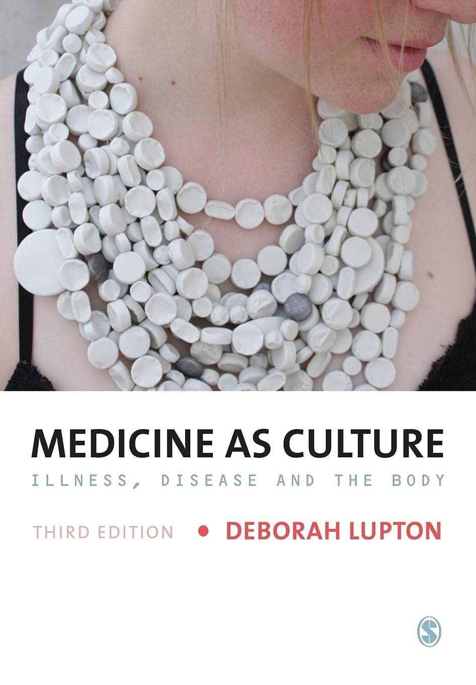 Medicine as Culture: Illness, Disease And The Body Social Sciences