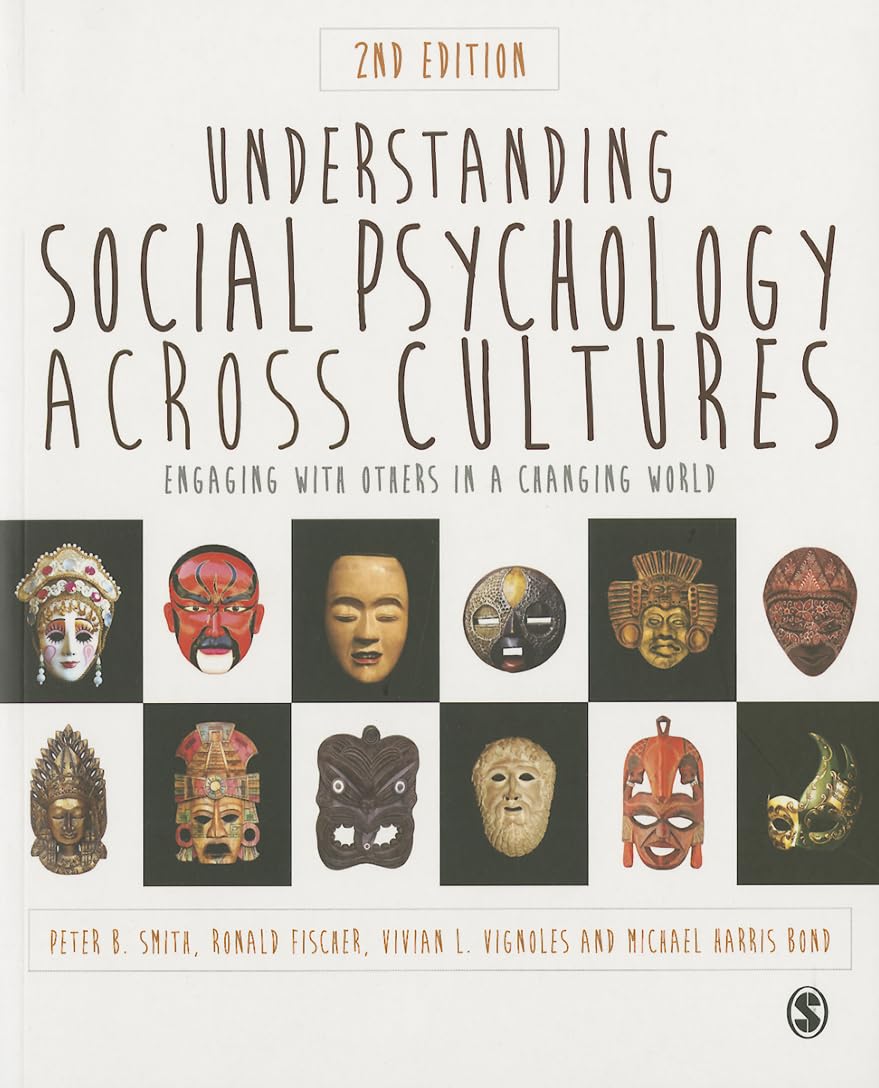Understanding Social Psychology Across Cultures: Engaging with Others in a Changing World Social Sciences