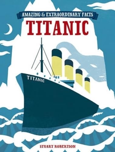 The Titanic (Amazing & Extraordinary Facts) Film, Art & Culture