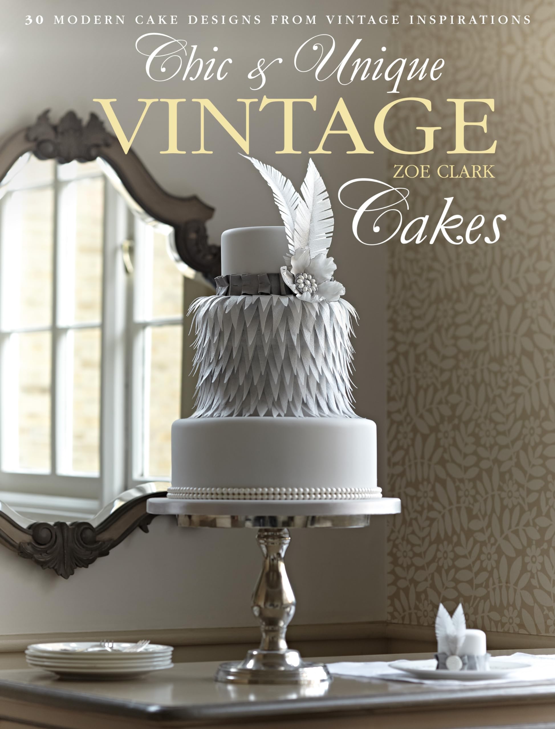 Chic & Unique Vintage Cakes: 30 modern cake designs from vintage inspirations Leisure, Home & Garden